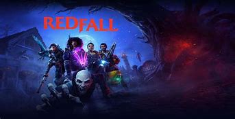 RedFall – Uscita Anticipata